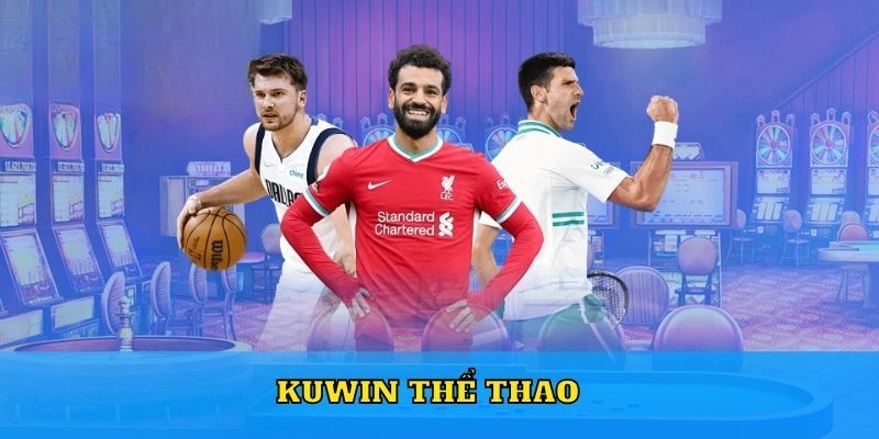 Cập nhật thông tin chính giới thiệu về cá cược thể thao Kuwin